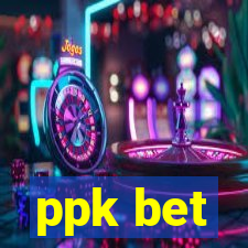 ppk bet